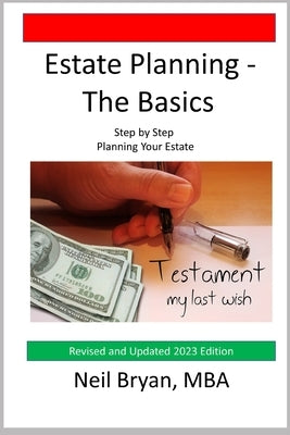 Estate Planning - The Basics: Step by Step Planning Your Estate by Bryan, Neil