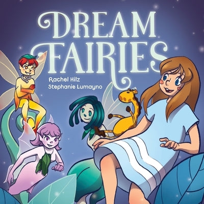 Dream Fairies: A Bedtime Fairy Tale Storybook for Ages 4-8 by Hilz, Rachel