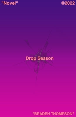 Drop Season by Thompson, Braden