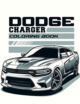 Dodge Charger Coloring Book: Trace the evolution of the muscle car from its audacious beginnings to its current reign. Each model is represented wi by Romero Art, Melanie