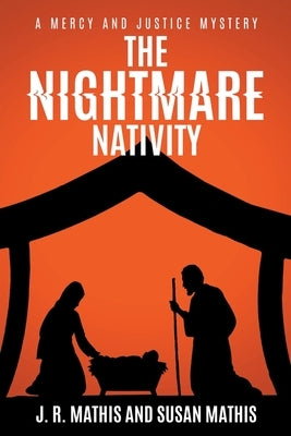 The Nightmare Nativity by Mathis, J. R.