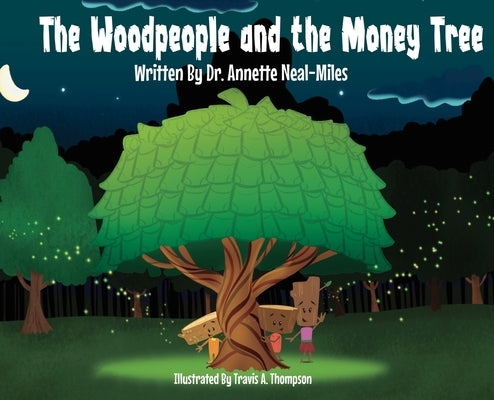 The Woodpeople and the Money Tree by Neal-Miles, Annette