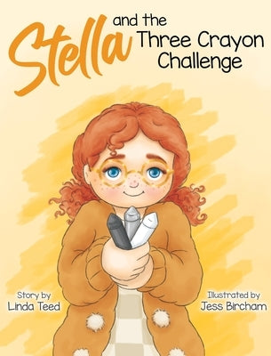 Stella and the Three Crayon Challenge by Teed, Linda