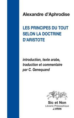 Le Principe Du Tout Selon La Doctrine d'Aristote by D'Aphrodise, Alexandre