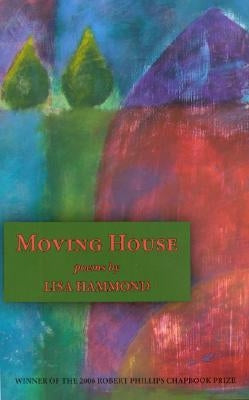 Moving House: Poems by Hammond, Lisa