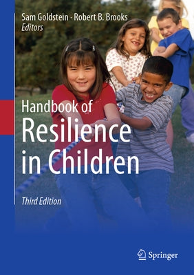 Handbook of Resilience in Children by Goldstein, Sam