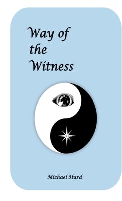 Way of the Witness by Hurd, Michael