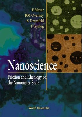 Nanoscience: Friction & Rheology on The.. by Meyer E