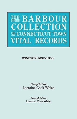 Barbour Collection of Connecticut Town Vital Records [Vol. 55] by White, Lorraine Cook