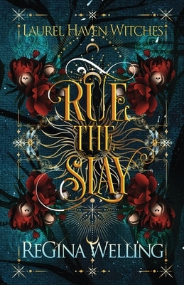 Rue the Slay: A Paranormal Women's Fiction Adventure by Welling, Regina