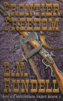 Frontier Freedom by Rundell, B. N.