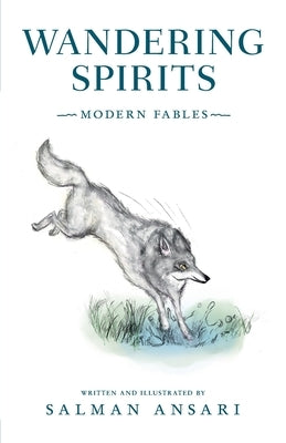 Wandering Spirits: Modern Fables by Ansari, Salman