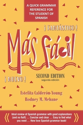 Más Fácil: A Quick Grammar Reference for the Student of Spanish by Mebane, Rodney M.