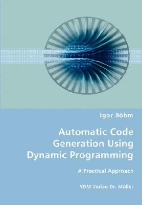 Automatic Code Generation Using Dynamic Programming by Böhm, Igor