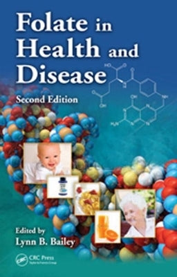 Folate in Health and Disease by Bailey, Lynn B.