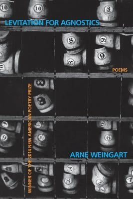Levitation for Agnostics by Weingart, Arne