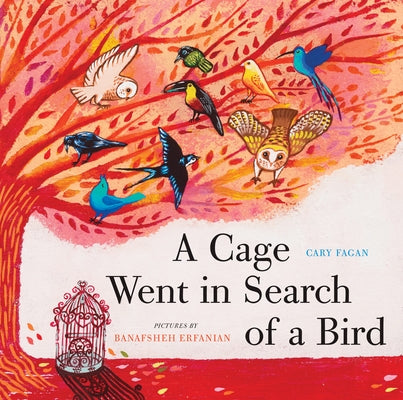 A Cage Went in Search of a Bird by Fagan, Cary