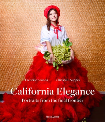 California Elegance: Portraits from the Final Frontier by Aranda, Frederic