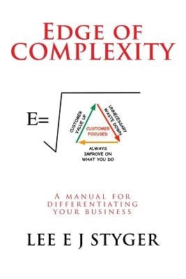 Edge of Complexity: Managing Business on the Edge by Styger, Lee E. J.