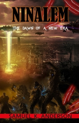 Ninalem: The Dawn of A New Era by Anderson, Samuel K.