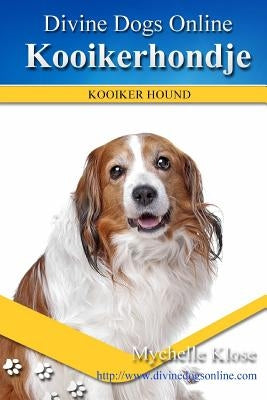 Kooikerhondje: Kooiker Hound by Klose, Mychelle