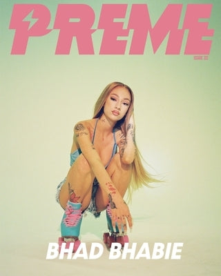 Preme Magazine: Bhad Bhabie by Magazine, Preme
