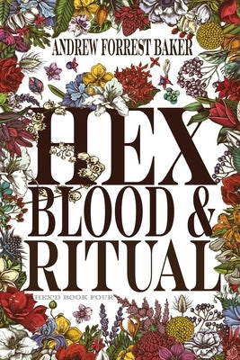 HEX, Blood, & Ritual: HEX'd Book Four by Baker, Andrew Forrest
