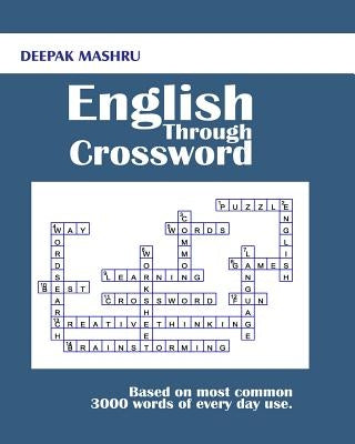 English Through Crossword: Based on most common 3000 words of every day use. by Mashru, Deepak