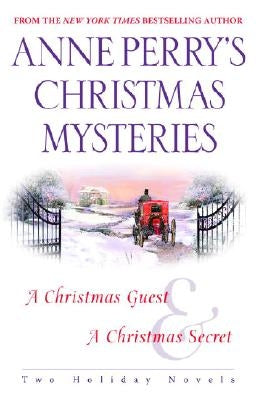 Anne Perry's Christmas Mysteries: Two Holiday Novels by Perry, Anne