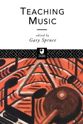 Teaching Music by Spruce, Gary
