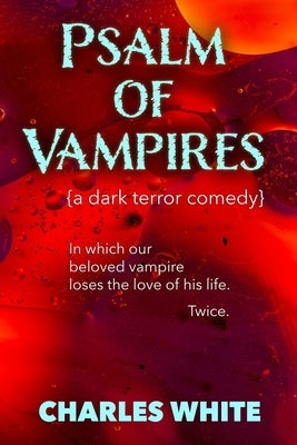 Psalm of Vampires by White, Charles