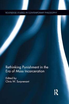 Rethinking Punishment in the Era of Mass Incarceration by Surprenant, Chris