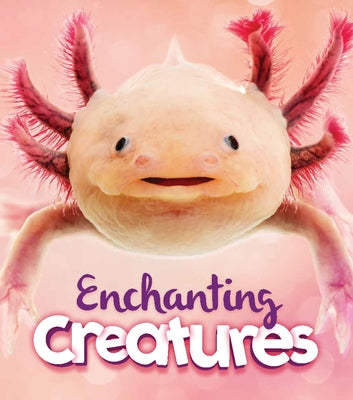 Enchanting Creatures by De La Bedoyere, Camilla