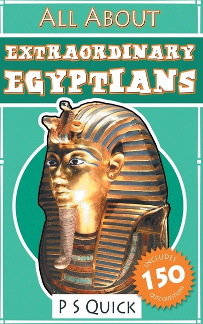 All About: Extraordinary Egyptians: Extraordinary Egyptians by Quick, P. S.