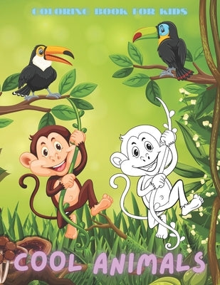 Cool Animals - Coloring Book for Kids: 100 Coloring Pages For Kids by Faust, Fiona