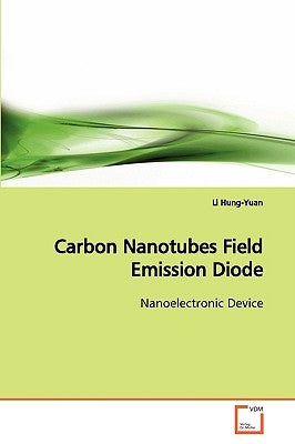 Carbon Nanotubes Field Emission Diode by Hung-Yuan, Li