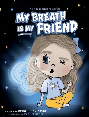 My Breath Is My Friend by Davis, Kristin Joy