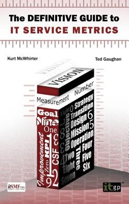 The Definitive Guide to It Service Metrics by It Governance Publishing