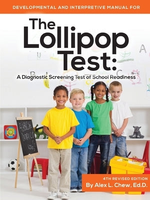 Developmental and Interpretive Manual for the Lollipop Test by Chew, Alex L.