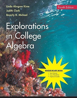 Explorations in College Algebra by Kime, Linda Almgren