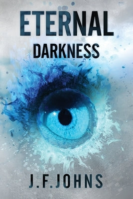 Eternal Darkness by F. Johns, J.