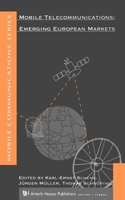 Mobile Telecommunications: Emerging Eur by Schenk, Karl-Ernst