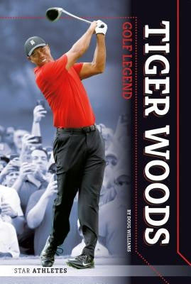 Tiger Woods: Golf Legend by Williams, Doug