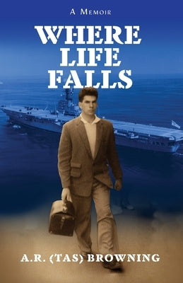 Where Life Falls by Browning, Tas