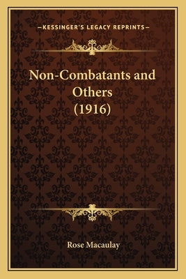 Non-Combatants and Others (1916) by Macaulay, Rose Dame