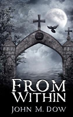 From Within by Dow, John M.