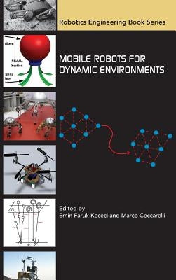 Mobile Robots for Dynamic Environments by Kececi, Emni Faruk