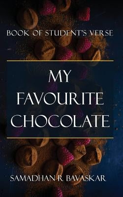 My Favourite Chocolate by Bavaskar, Samadhan R.