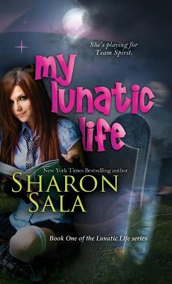 My Lunatic Life by Sala, Sharon