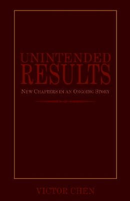 Unintended Results by Chen, Victor